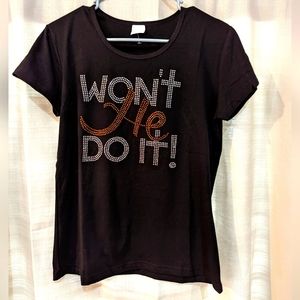 💥4/$20 NEW "WON'T HE DO IT" SHIRT, BLING, W: MEDIUM TO LARGE